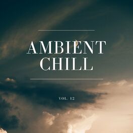 Album cover of Ambient Chill, Vol. 12
