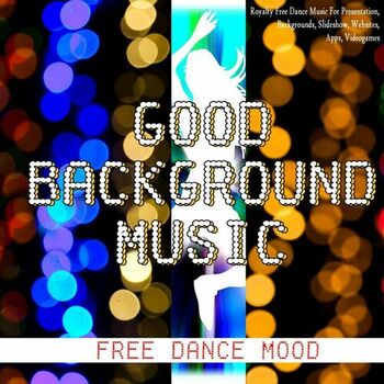 Best Background Music Dance Royalty Free - Modern Dance Background - Music  for Websites, Blogs or Videogame Titles: listen with lyrics | Deezer