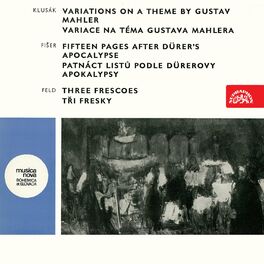 Album cover of Klusák: Variations on Theme by Gustav Mahler - Fišer: Fifteen Pages after Dürer´s Apocalypse - Feld: Three Frescoes