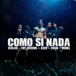 Album cover of Como Si Nada (feat. Frijo, Midel, MP El Juvenil & Eich)
