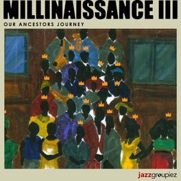 Album cover of millinaissance III: Our Ancestors Journey