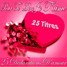 Album cover of Pour te dire je t'aime (25 déclarations d'amour)