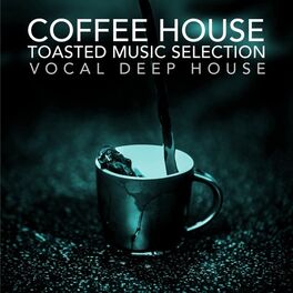 Album cover of Coffee House (Toasted Music Selection Vocal Deep House)