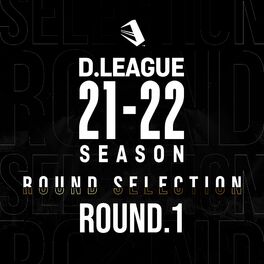 Album cover of D.LEAGUE 21 -22 SEASON - ROUND SELECTION - ROUND.1