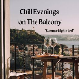 Album cover of Chill Evenings on The Balcony: Summer Nights Lofi