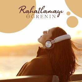 Album cover of Rahatlamayı Öğrenin: Sakinleştirici Meditasyon, Nefes Egzersizi, Uyum ve Denge Dolu Yoga