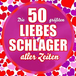 Album cover of Die 50 größten Liebesschlager aller Zeiten