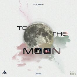 Album cover of To The Moon (feat. Bali)