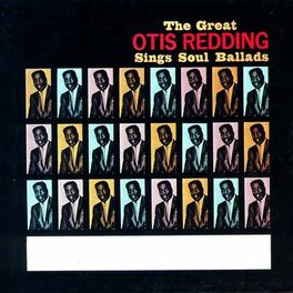 Album cover of The Great Otis Redding Sings Soul Ballads