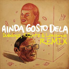 Album cover of Ainda Gosto Dela (Dubdogz, RQntz & Lowsince Remix)