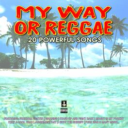 Album cover of My Way Or Reggae 20 Powerful Songs