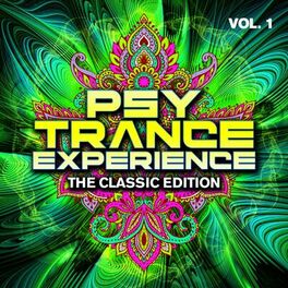 Album cover of Psy Trance Experience - The Classic Edition, Vol. 1