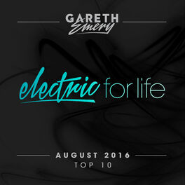 Album cover of Electric For Life Top 10 - August 2016 (by Gareth Emery)