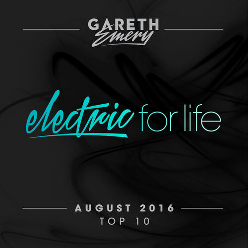 Gareth Emery Electric For Life Top 10 August 2016 by Gareth