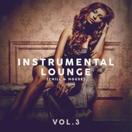 Album cover of Instrumental Lounge (Chill & House) Vol. 3