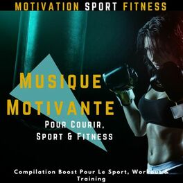 Album cover of Musique Motivante Pour Courir, Sport & Fitness (Compilation Boost Pour Le Sport, Workout & Training)