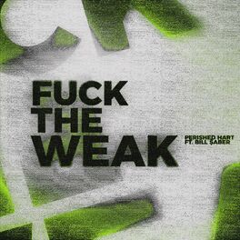 Album cover of FUCK THE WEAK (feat. Bill $Aber & ARAGOTH)