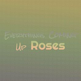 Album cover of Everythings Coming Up Roses