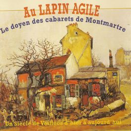 Album cover of Au Lapin Agile : Le doyen des cabarets de Montmartre