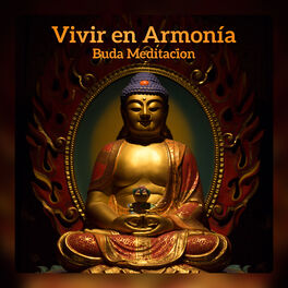 Album cover of Vivir en Armonía – Buda Meditacion; Musica para Relajacion y Serenidad, Chakra Abrir, Aura Limpia, Zen Masajes y Buen Dormir