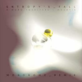Album cover of Entropy's Fall (Mononome Remix)
