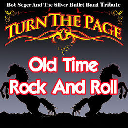 Album cover of Old Time Rock and Roll - Bob Seger and the Silver Bullet Band Tribute