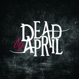 Dead by April: albums, songs, playlists