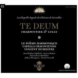 Album cover of Charpentier & Lully: Te Deum (Live Recording at La Chapelle Royale du Château de Versailles)