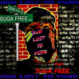 Album cover of Dun lost yo mind (feat. Suga Free)