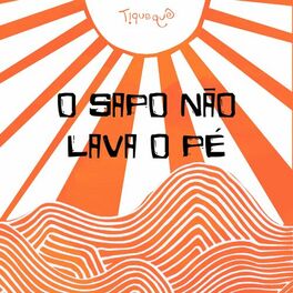 Album cover of O Sapo Não Lava o Pé