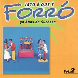 Album cover of Isto É Que É Forró, Vol. 2 (50 Anos de Forró)
