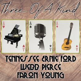 Album cover of Three of a Kind: Tennessee Ernie Ford, Webb Pierce, Faron Young