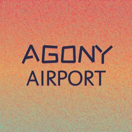 Album cover of Agony Airport