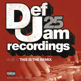 Album cover of Def Jam 25, Vol. 12 - This Is The Remix (Explicit Version)