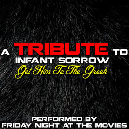 Album cover of A Tribute to Infant Sorrow (Get Him to the Greek)