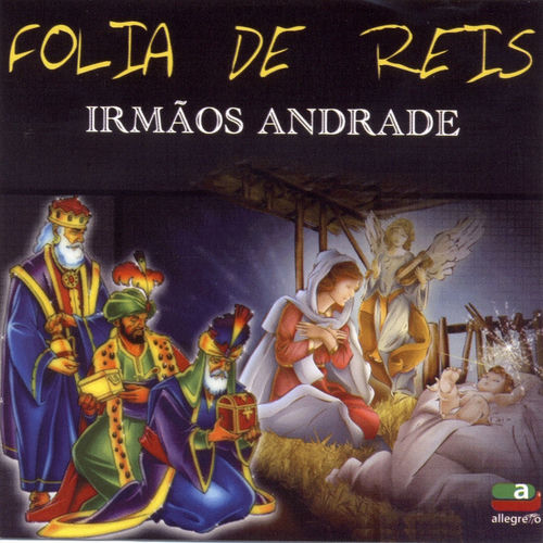 Irmãos Andrade - Folia de Reis: letras e músicas | Deezer
