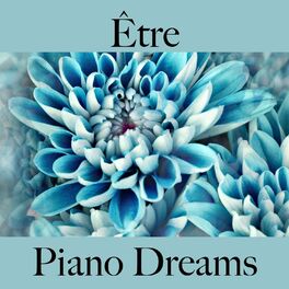 Album cover of Être: piano dreams - la meilleure musique