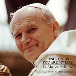 Album cover of Jesus Christ, You Are My Life (La musica di karol)