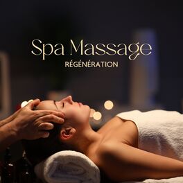 Album cover of Spa Massage Régénération: Massage apaisant pour se détendre