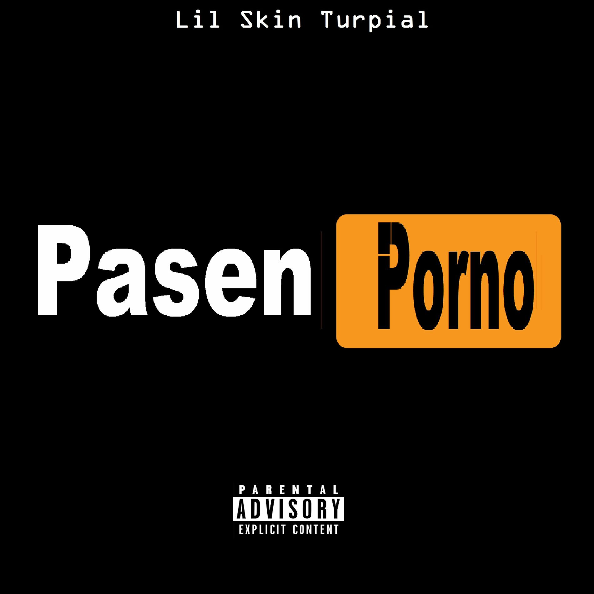 Lil Skin Turpial - Pasen Porno: тексты и песни | Deezer