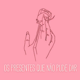 Album cover of Os Presentes Que Não Pude Dar