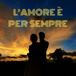 Album cover of L'amore È Per Sempre