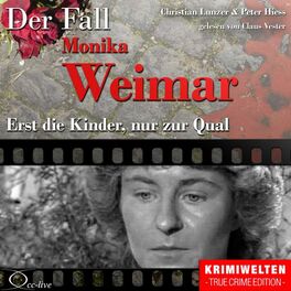 Album cover of Truecrime - Erst die Kinder, nur zur Qual (Der Fall Monika Weimar)
