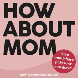 Album cover of How about mom (Het eerlijke moeder-boek: onmisbare gids over zwanger zijn, bevallen, borstvoeding en ouderschap)