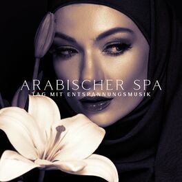 Album cover of Arabischer Spa-Tag mit Entspannungsmusik: Beruhigen, Yoga und Massagetherapie