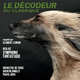 Album cover of Berlioz: Symphonie fantastique (Le Décodeur du Classique)