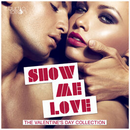 Album cover of Show Me Love - The Valentine's Day Collection