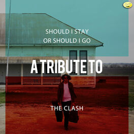 Album cover of Should I Stay Or Should I Go - A Tribute to The Clash