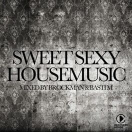Album cover of Sweet Sexy Housemusic Presented by Brockman & Basti M