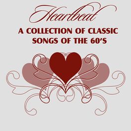 Album cover of Heartbeat - A Collection of Classic Songs of the 60's